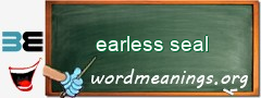 WordMeaning blackboard for earless seal